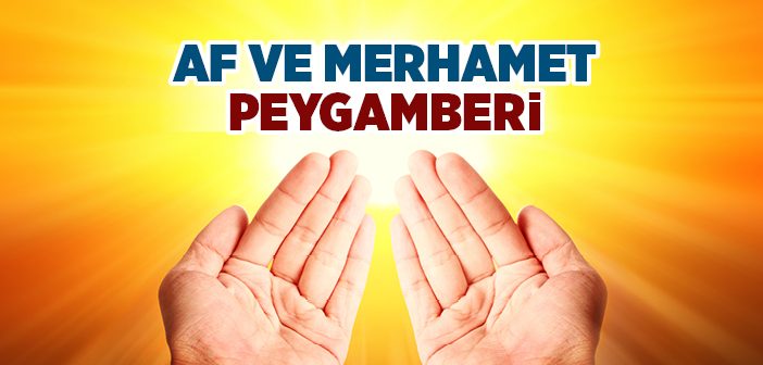 Af ve Merhamet Peygamberi