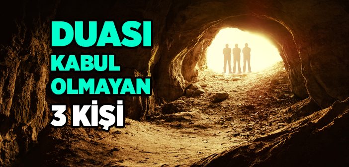 Duası Kabul Olmayan Kişiler