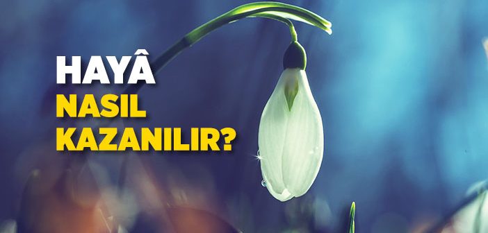 Hz. Muhammed’in (s.a.v.) Edep ve Hayası Nasıldı?