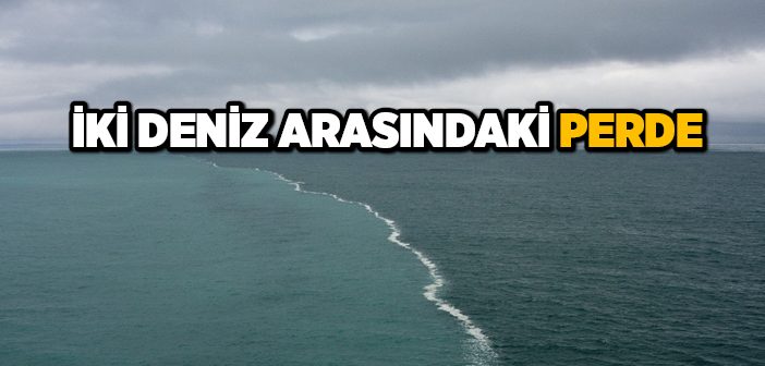 İki Denizin Birbirine Karışmaması