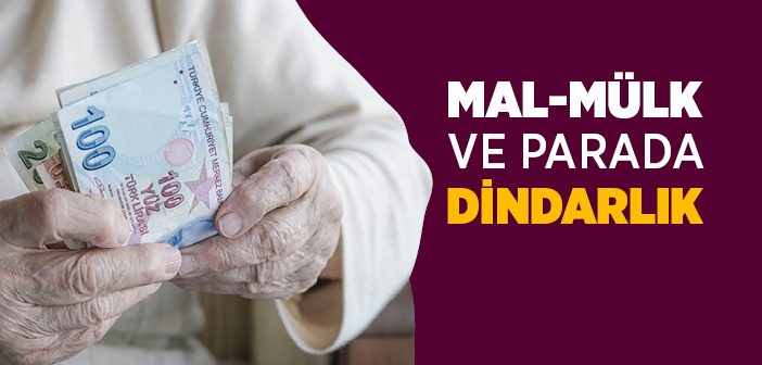 Mal, Mülk ve Parada Dindarlık