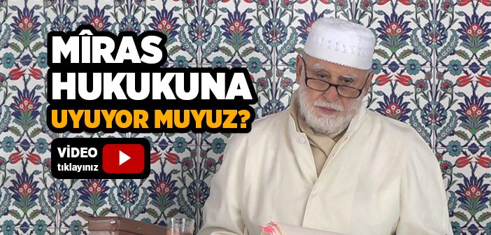 Miras Hukukuna Uyuyor Muyuz?