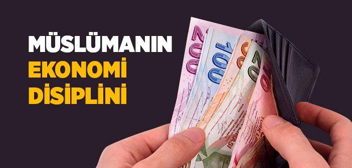 Müslümanın Ekonomisi Nasıl Olmalı?