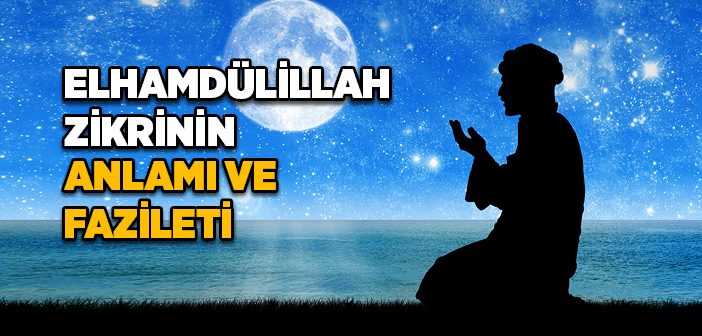 Elhamdülillah Ne Demek?