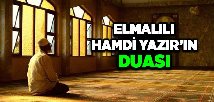 Elmalılı Hamdi Yazır'ın Duası