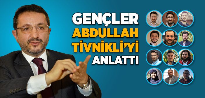 Gençler Abdullah Tivnikli'yi Anlattı