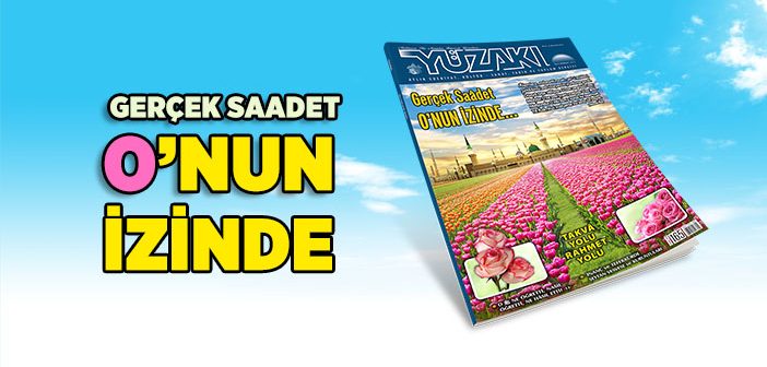 Gerçek Saadet O’nun İzinde