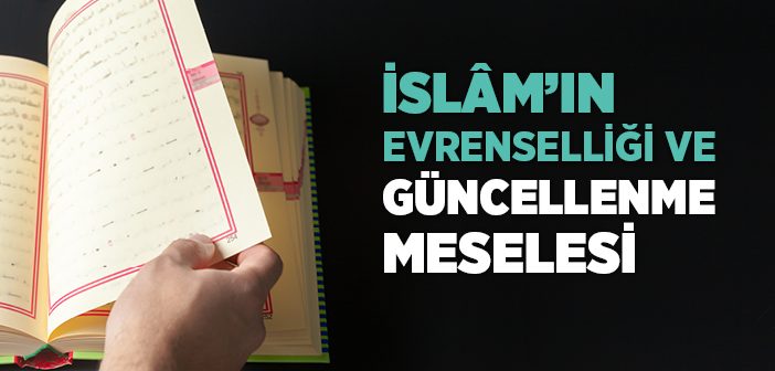 İslam’ın Evrenselliği ve Güncellenme Meselesi