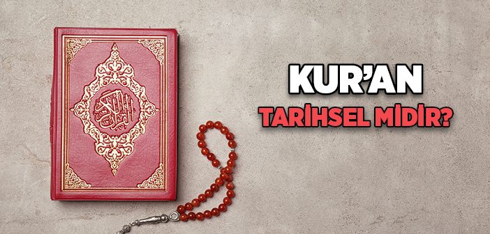 Kur'an Tarihsel midir?