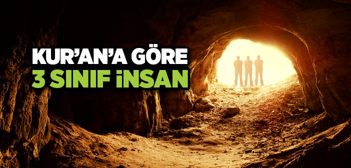 Kuran'a Göre Üç Sınıf İnsan