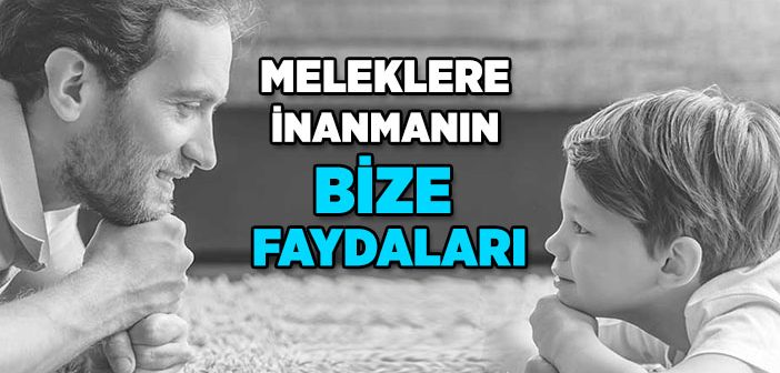 Meleklere İmanın Faydaları Nelerdir?