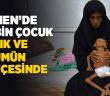 Yemen'de Yaklaşık 85 Bin Çocuk Yetersiz Beslenmeden Ölmüş Olabilir