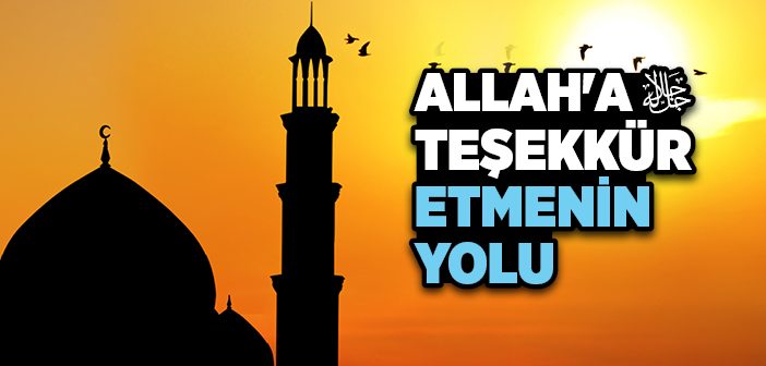 Allah'a Teşekkür Etmenin Yolu