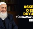 Askerde O Ezanı Duyunca Tüm Namazlarımı Kıldım