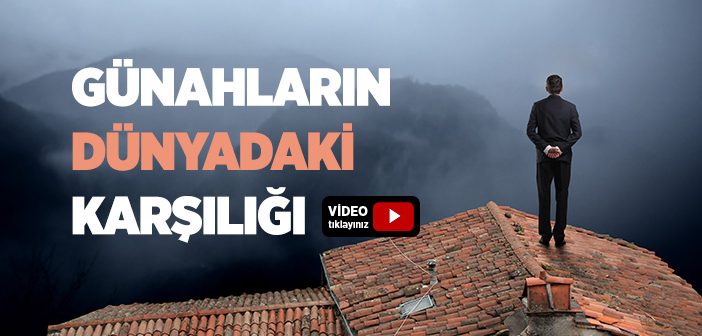 Günahların Dünyadaki Karşılığı