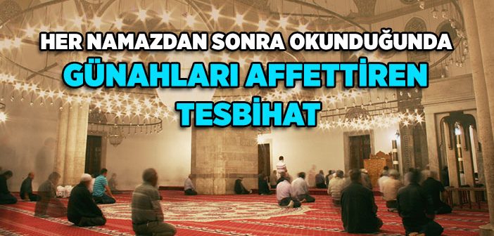 Sübhanallah, Elhamdülillah ve Allahu Ekber Demenin Anlamı ve Fazileti