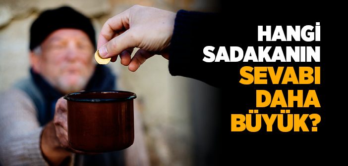 Sevabı En Büyük Sadaka