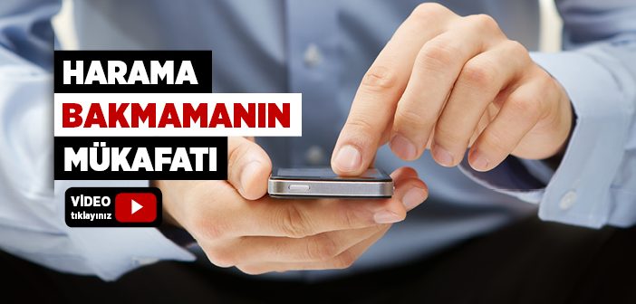 Harama Bakmamanın Mükafatı