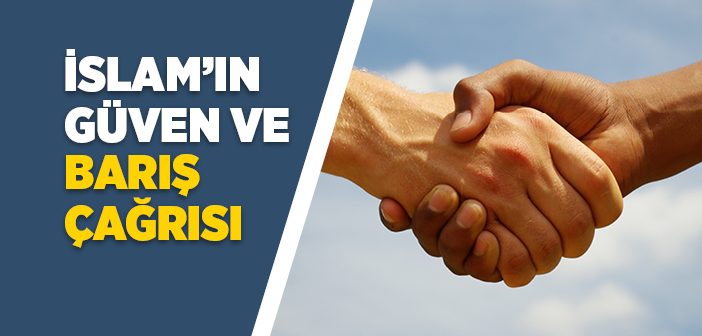 İslam'ın Güven ve Barış Çağrısı