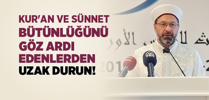 Kur'an ve Sünnet Bütünlüğünü Göz Ardı Edenlerden Uzak Durun!