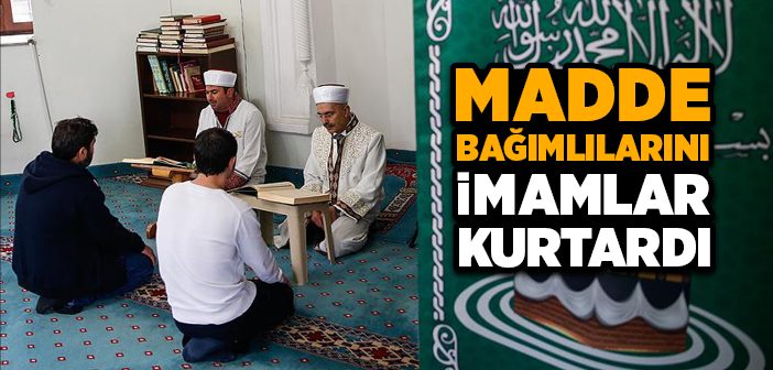 Madde Bağımlılarını İmamlar Hayata Bağladı