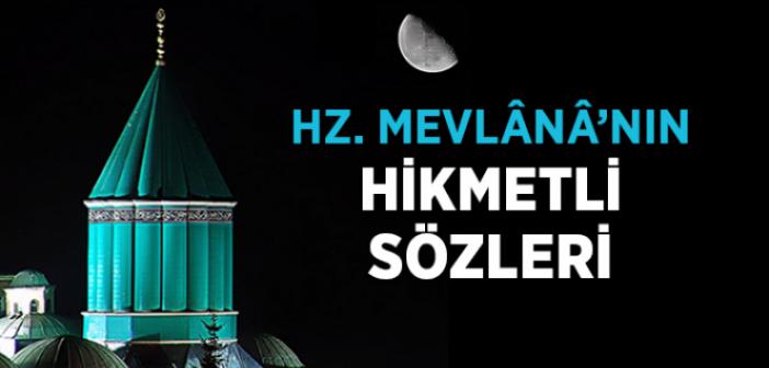 Mevlana Hazretlerinin Hikmetli Sözleri