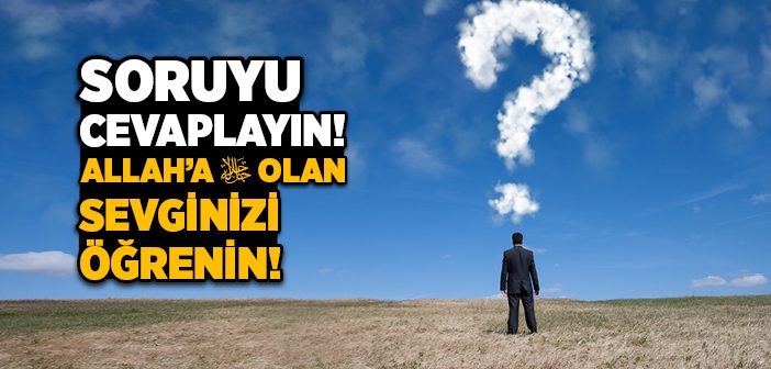 Allah'ı Gerçekten Seviyor Muyuz?