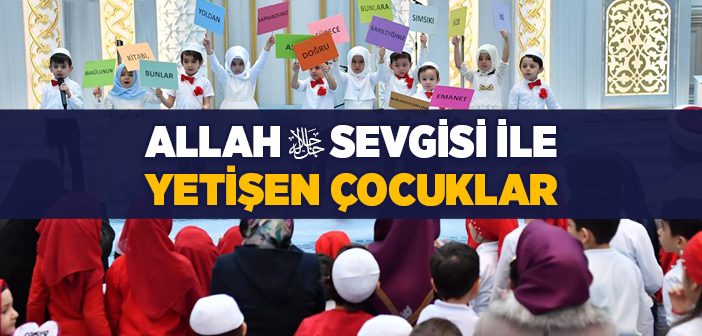 Allah Sevgisi İle Yetişen Çocuklar