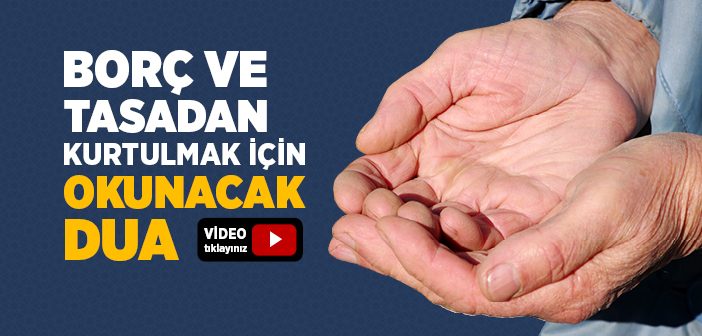 Maddi Sıkıntı ve Dertten Kurtulmak İçin Okunacak Dua