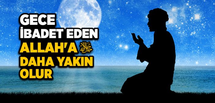 Gece İbadeti Nasıl Yapılır?