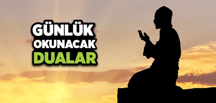 Günlük Okunacak Dualar