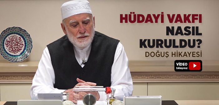 Aziz Mahmut Hüdayi Vakfı Nasıl Kuruldu?