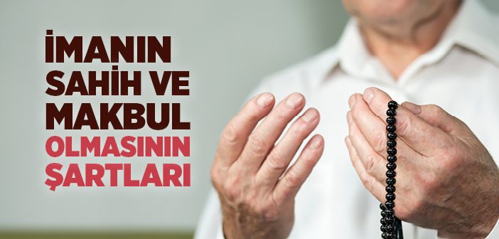 İmanın Geçerli Olmasının Şartları