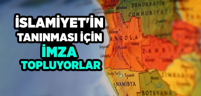 Angola'da İslamiyet'in Tanınması İçin İmza Topluyorlar