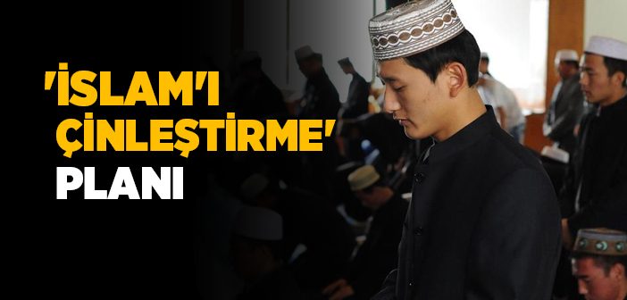 'islam'ı Çinleştirme' Planı