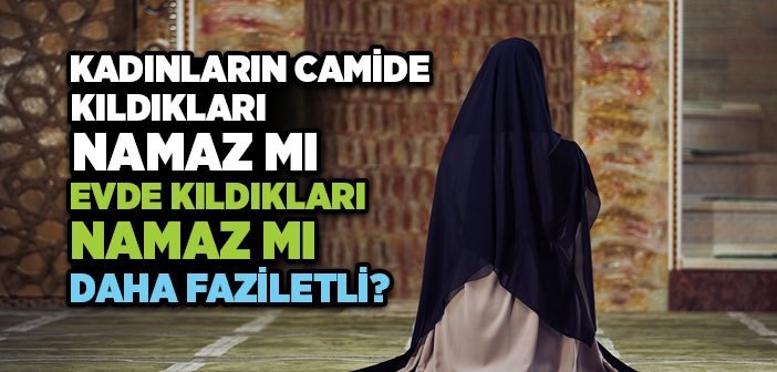 Kadınların Camiye Gitmesi Caiz mi?