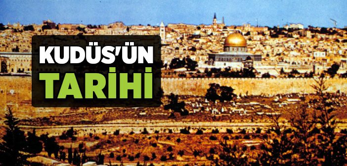 Kudüs'ün Tarihi ve Önemi