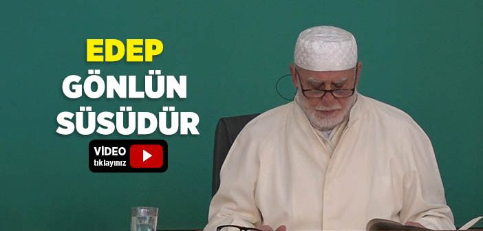 Edep Gönlün Süsüdür