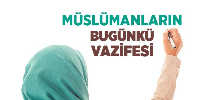 Müslümanların Bugünkü Vazifesi