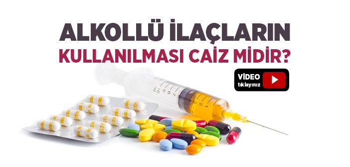 Alkol İçeren İlaç Kullanmak Caiz midir?