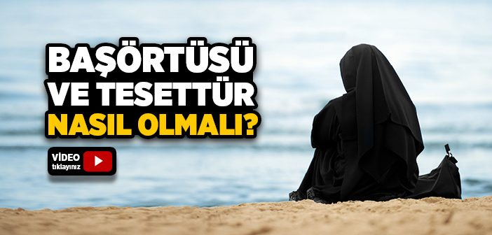 Tesettür Giyim Nasıl Olmalı?