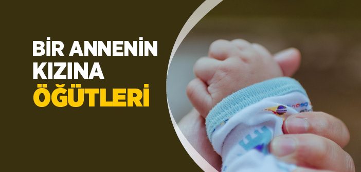 Bir Annenin Kızına Öğütleri