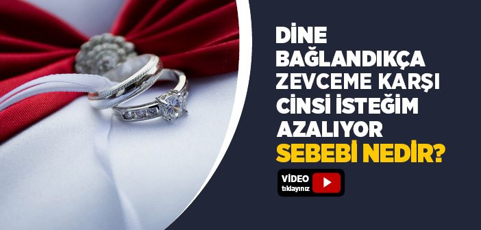 Dine Bağlanmak Cinsel İsteği Azaltır mı?