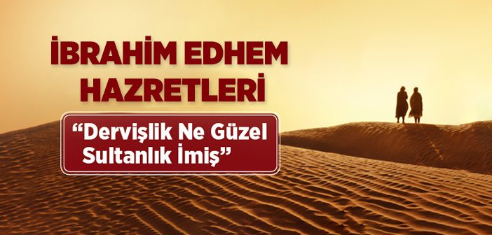 İbrahim Bin Ethem Hazretleri Kimdir?