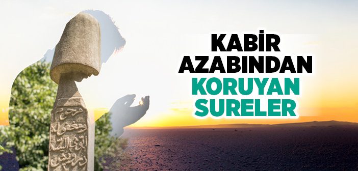 Kabir Azabından Kurtulmak İçin Okunacak Dualar