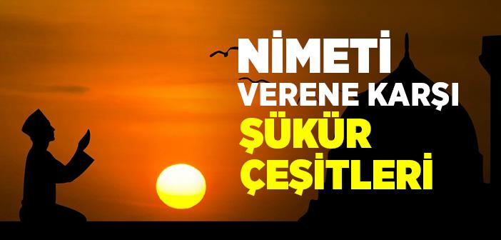 Şükür Nedir? Şükür Çeşitleri Nelerdir?