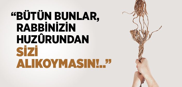 Allah'ın Huzurundan Alıkoyan Sebepler