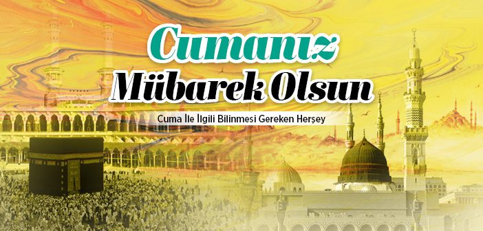 Cumanız Mübarek Olsun