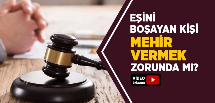 İslam’da Karısını Boşayan Kişi Mehir Vermek Zorunda mı?