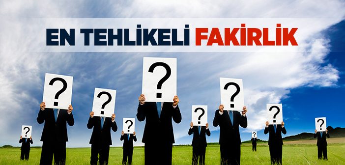 En Tehlikeli Fakirlik